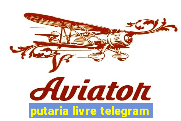 putaria livre telegram